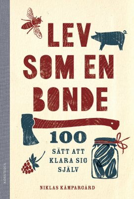 Niklas Kämpargård, Lev som en bonde : 100 sätt att klara sig själv