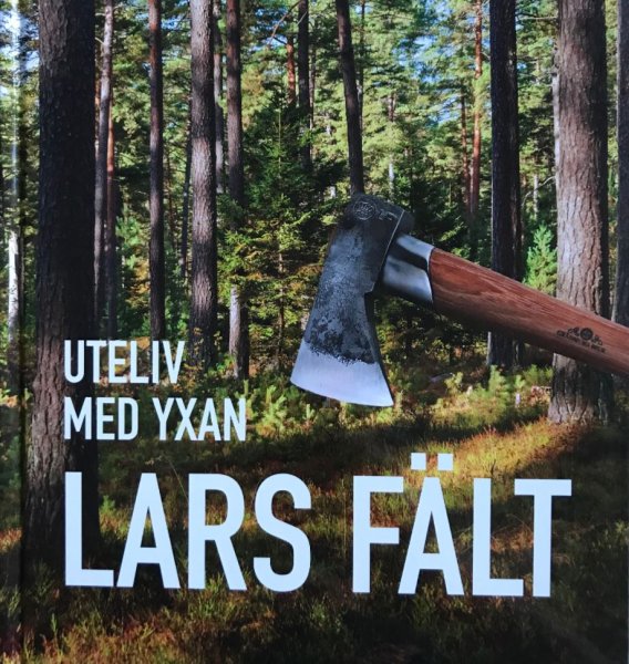 Lars Fält: Uteliv med yxan