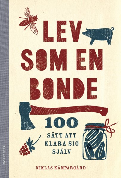 Niklas Kämpargård, Lev som en bonde : 100 sätt att klara sig själv